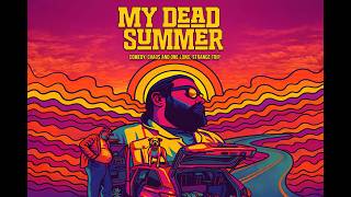 Celebrity MY DEAD SUMMER   Official Trailer  | A Deadhead’s Dream Across America Wealth