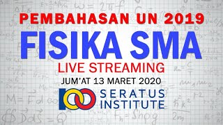 LIVE STREAMING PEMBAHASAN UN FISIKA SMA TAHUN 2019 (NO 21-40)