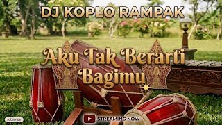 Download lagu Aku Tak Berarti Bagimu — DJ Koplo Rampak