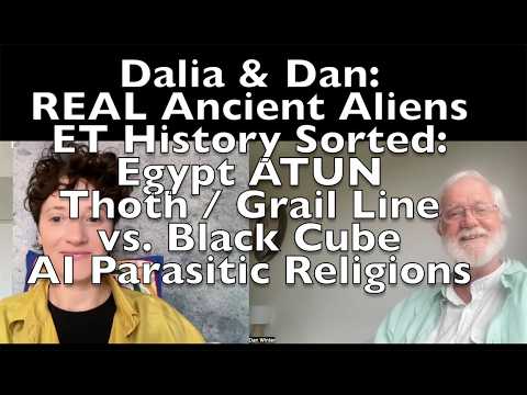 Dalia & Dan:REAL Star WARS/Ancient Aliens ET History Sorted:Egypt's ATUN:Thoth's Templar Grail Line
