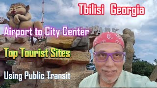 Tbilisi, Georgia - Airport tips; Top tourist sites; Public transit tips