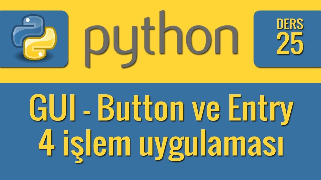 Python - 25 - GUI - Button ve Entry , 4 işlem uygulaması - YouTube