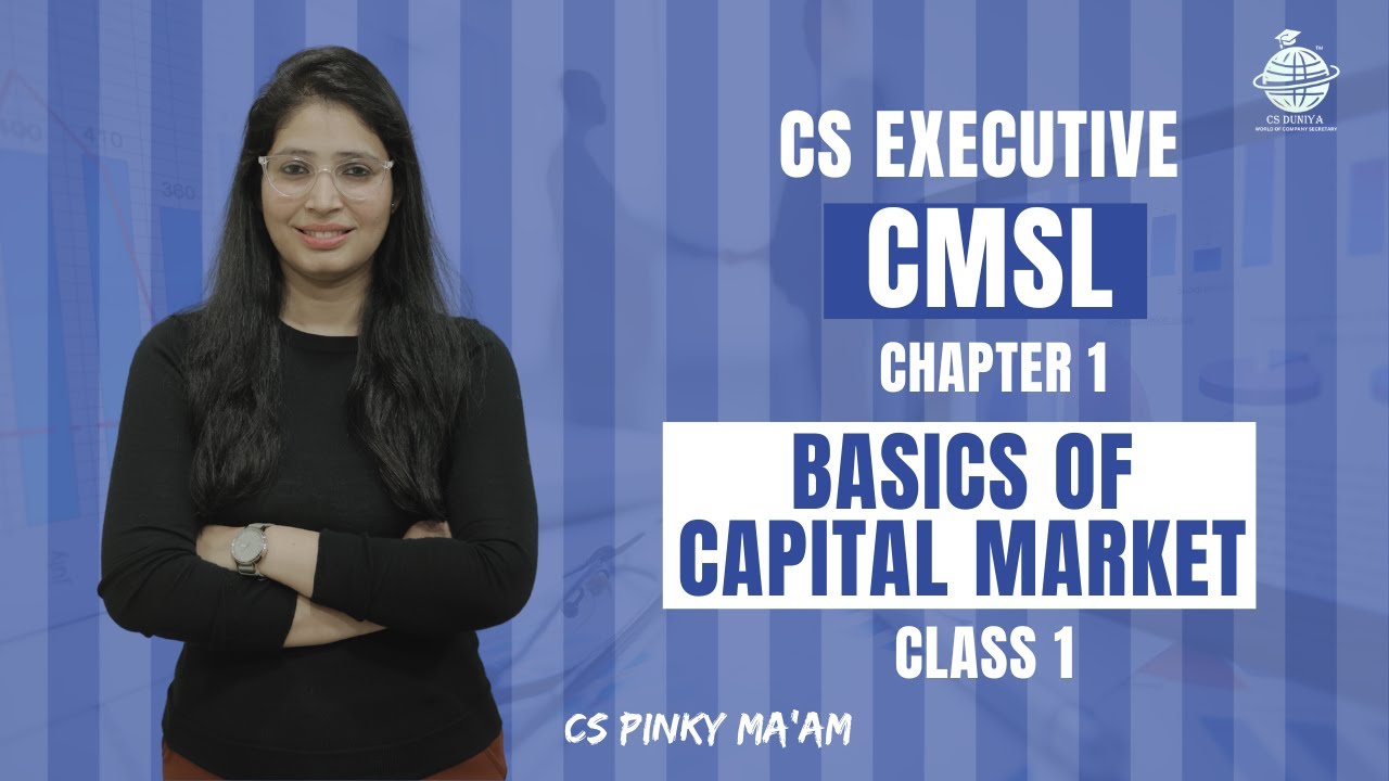 FREE CS Executive | CMSL | Chapter 1 | Basics of Capital Market | Class 1 | 
