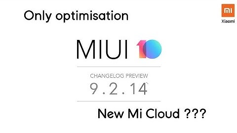 MIUI 10 Global Beta 9.2.14 upcoming update changelog (All new Mi Cloud !!???)