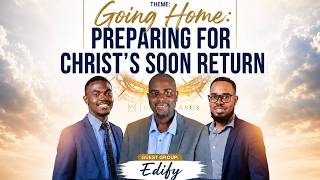 Preparing for Christ's Soon Return | Edify | Adventist Youth | July 4, 2026 | 4:30 PM EST