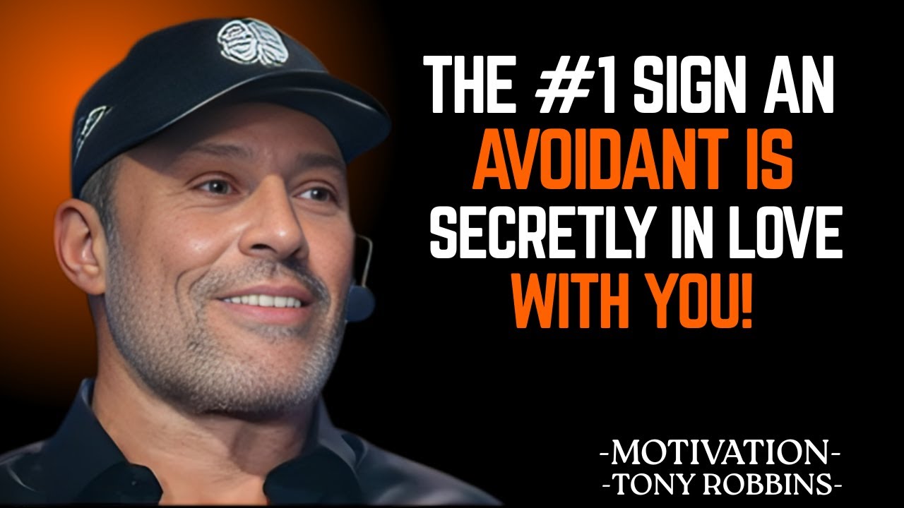 The #1 Sign an Avoidant Is Secretly in Love With You" | Tony Robbins Motivational Speech
