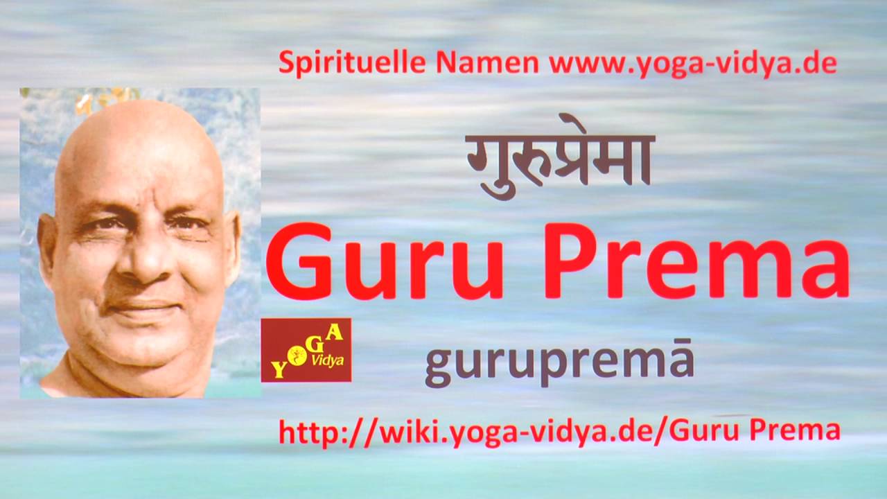 Spiritueller Name Guru Prema - Bedeutung und Übersetzung aus dem Sanskrit sivananda london