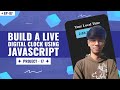Build a Live Digital Clock using JavaScript | EP-87 ⏰