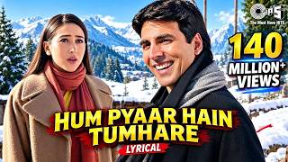 Hum Pyaar Hai Tumhare - Lyrical | Haan Maine Bhi Pyaar Kiya | Kumar Sanu, Alka Yagnik | Love Songs