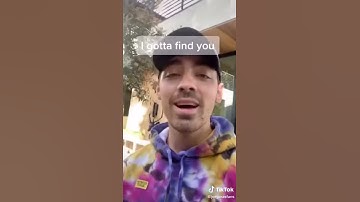 Thumbnail of I gotta find you - Joe Jonas TikTok