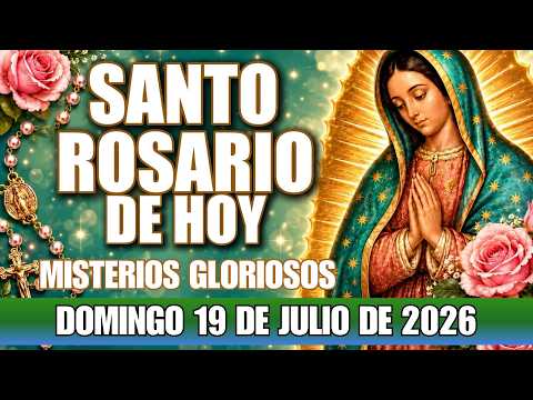 🌹TODAY'S HOLY ROSARY ✨SUNDAY, JULY 19, 2026 🌸 GLORIOUS MYSTERIES 👑GOD LIFTS YOU UP🕊️