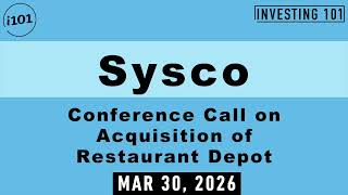 Sysco Corporation Conference Call on Acquisition of Restaurant Depot | March 30, 2026