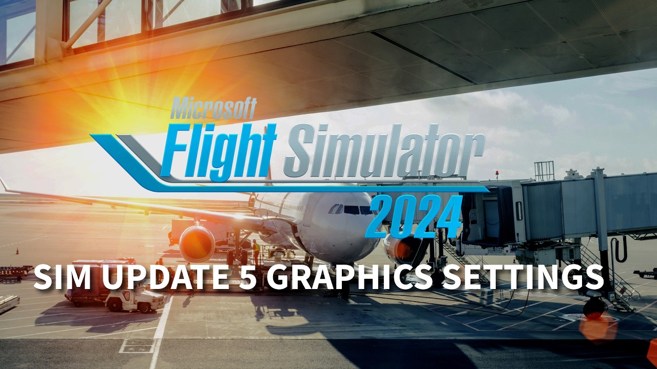 Flight Sim Graphics Microsoft Flight Simulator 2024 Sim Update 5 | BEST Graphics Settings ...