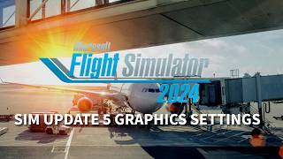 Microsoft Flight Simulator 2024 Sim Update 5 | BEST Graphics Settings for Mid-Range PCs