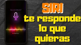 Haz que SIRI te Responda lo que Quieras