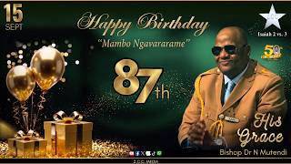 HARARE - BISHOP DR. N MUTENDI 87th BIRTHDAY