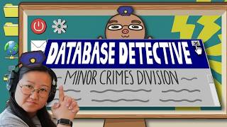 SQL PRO Plays Database Detective: Minor Crimes Division (FINALE)