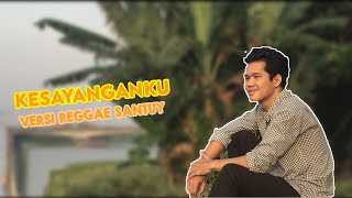Al Ghazali ft. Chelsea Shania - Kesayanganku OST. Samudra Cinta (HENSS REGGAE COVER)