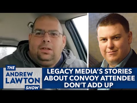 Legacy media's stories about convoy attendee don't add up thumbnail