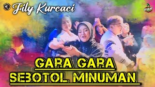 GARA - GARA SEBOTOL MINUMAN. FILY KURCACI - INA SALSA. LIVE UJUNG BERUNG
