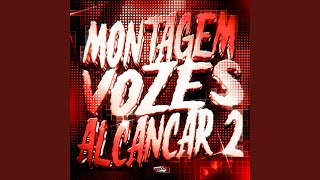 MONTAGEM VOZES ALCANCAR 2 (Sped Up) - ZXVREN