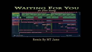 ye yint aung- waiting for you( Remix/MT Jame)