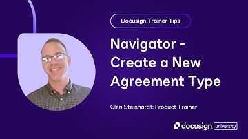 Docusign Trainer Tips: Navigator - Create a New Agreement Type