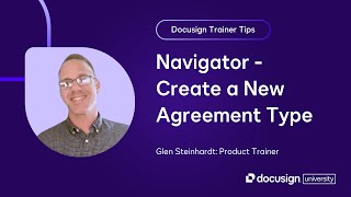 Docusign Trainer Tips: Navigator - Create a New Agreement Type