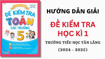 Toán Lớp 5 - Đề 1 - Đề Kiểm Tra Học Kì 1 (2024 - 2025) | Trường TH Tân Lãng | Thầy Quyền