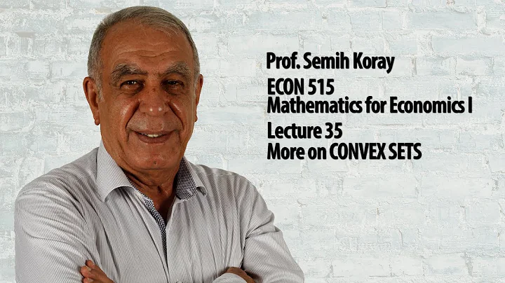 More on CONVEX SETS - Lec 35 - Mathematics for Economists I