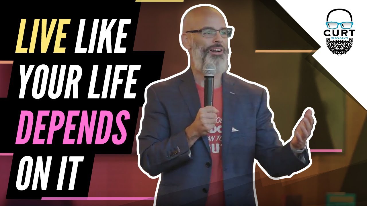 Live Like Your Life Depends on It | Curt Mercadante