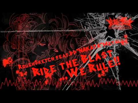 RoughSketch — RoughSketch feat.DD"Nakata"Metal - Ride the Blast... We Rule!! [Official Preview]