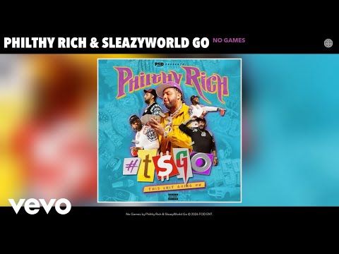 Philthy Rich, SleazyWorld Go - No Games (Official Audio)