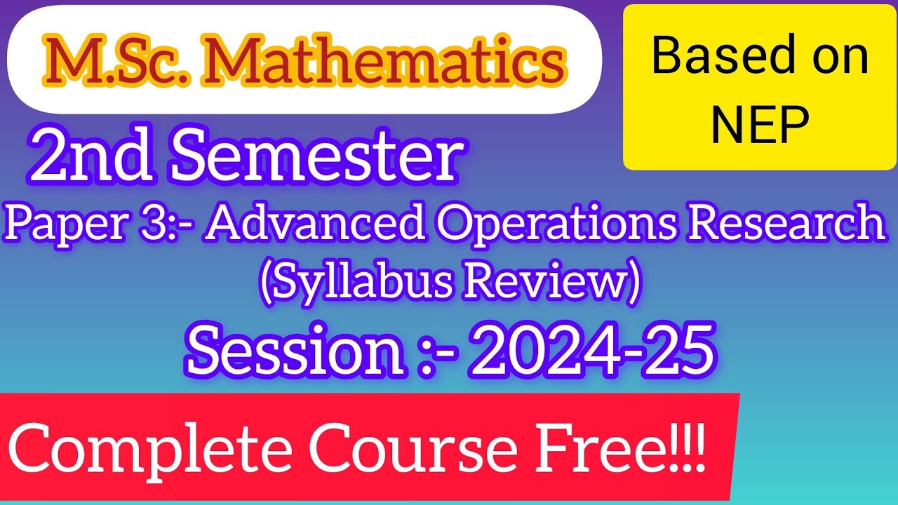 M.Sc. Mathematics 2nd Semester Paper-3 :- Advanced Operations Research | MathsByIsha