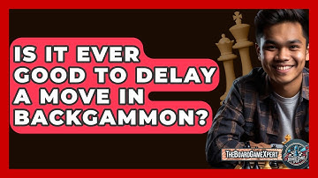Is It Ever Good To Delay A Move In Backgammon? - The Board Game Xpert