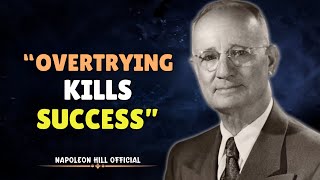 Why Trying Too Hard BLOCKS Your Success | Napoleon Hill Official