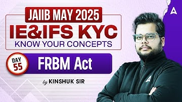📈 JAIIB May 2025 | IE & IFS KYC | FRBM Act #55 | Kinshuk Sir 💼