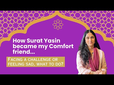 How Surat Yasin is my comfort friend? Finding protection when facing challenge Rabia Mughni