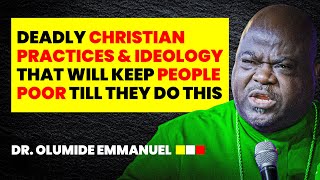 Deadly Christian Practices that Fuels Poverty in Your Life - Dr. Olumide Emmanuel
