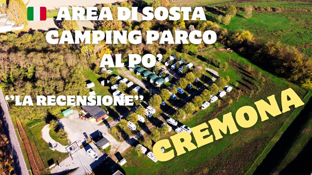 AREA DI SOSTA CAMPING PARCO AL PO'-TOUR E RECENSIONE