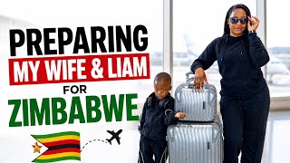 PREPARING MY WIFE & LIAM FOR ZIMBABWE 🇿🇼✈️