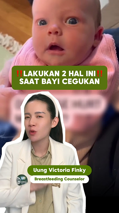 2 HAL YANG BAKAL DILAKUIN SAAT BAYI CEGUKAN