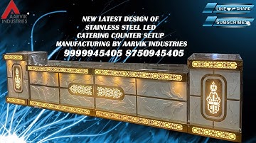 NEW LATEST DESIGN OF STAINLESS STEEL LED CATERING COUNTER SETUP MANUFACTURING BY AARVIK INDUSTRIES