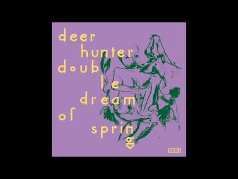 Deerhunter - Double Dream of Spring - YouTube