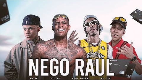 Nego Raul - MC IG, Nego Micha,Ryan SP,Luki,GP, Kelvinho, Kyan, Lil Kid e MC Neguinho PRT (DJ TC)