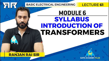 Basic Electrical Engineering | Module 6 | Syllabus Introduction of Transformers | Lecture  61