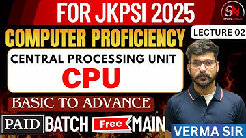 CPU CENTRAL PROCESSING UNIT // COMPUTER PROFICIENCY // JKSSB JKP SI 2025 BY VERMA SIR