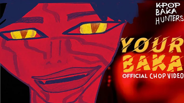 "Your Baka" | Official Chop Video | Kpop Baka Hunters | Weebling Animation