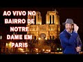 AO VIVO EM PARIS / NOTRE DAME E  REGIÃO