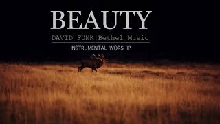 Beauty (Slowed version Key E)- David Funk @BethelMusic | Worship Instrumental